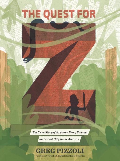 Title details for The Quest for Z by Greg Pizzoli - Available